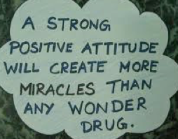 picture saying a strong positive attitude will create more miracles than any wonder drug